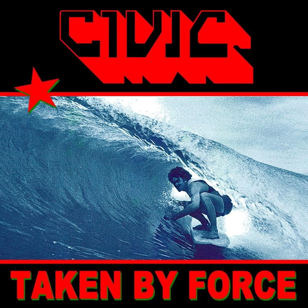 Civic Taken By Force ALBUM ZIP DOWNLOAD