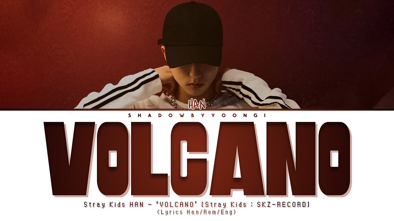 HAN (Stray Kids) VOLCANO Mp3