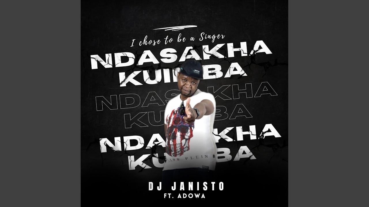 DJ Janisto – Ndasakha Kuimba Ft. Adowa 1