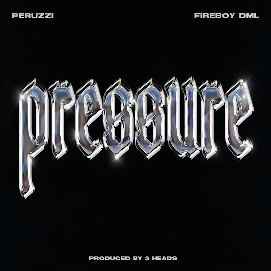 Peruzzi – Pressure ft. Fireboy DML 1