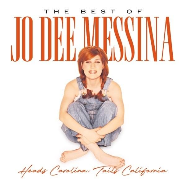 ALBUM: Jo Dee Messina – Heads Carolina, Tails California: The Best of Jo Dee Messina 2