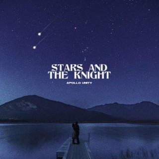 Apollo Unity Stars And The Knight Mp3