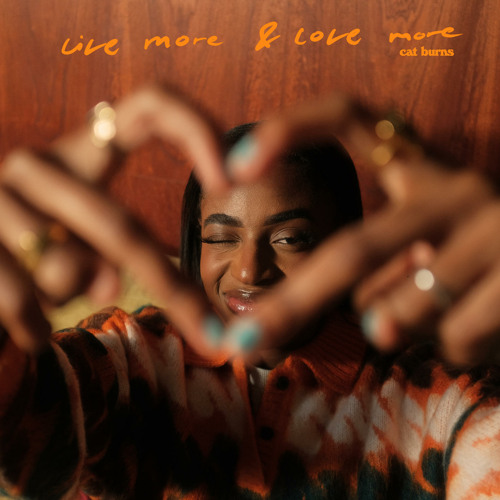 Cat Burns – live more & love more 2