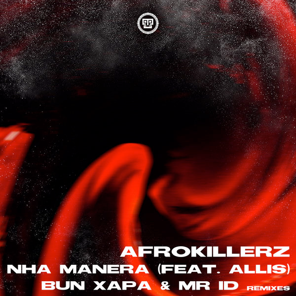 AfroKillerz – Nha Manera (Bun Xapa Remix Extended) Ft. Allis 3