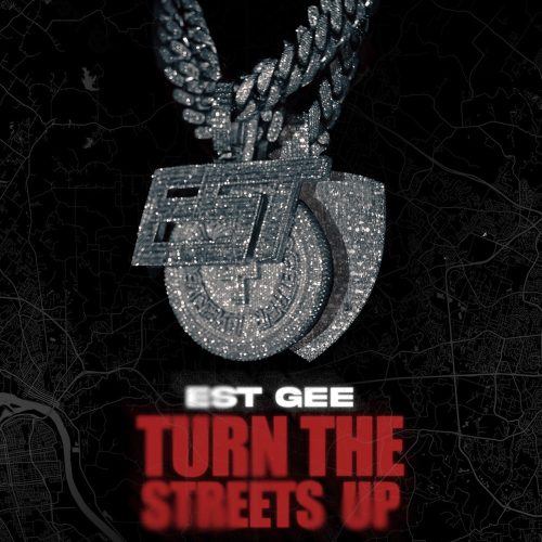 EST Gee – Turn The Streets Up 1