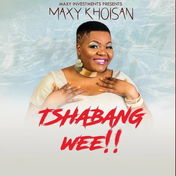 Maxy KhoiSan Tshabang Wee!! MP3 DOWNLOAD