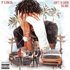 P Yungin – Ain’t Scared To Die 4