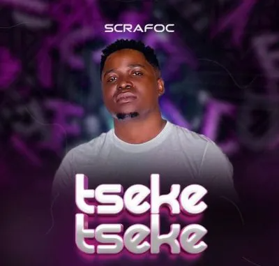 Scrafoc – Tseke Tseke Ft. DrummeRTee924 & Chigunde 1