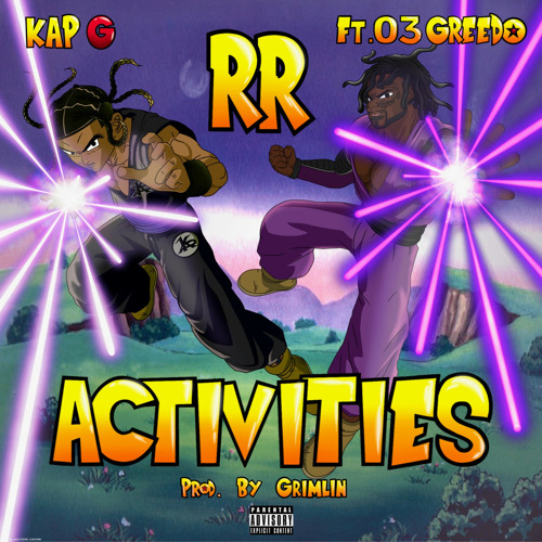 Kap G & 03 Greedo – RR Activities 1