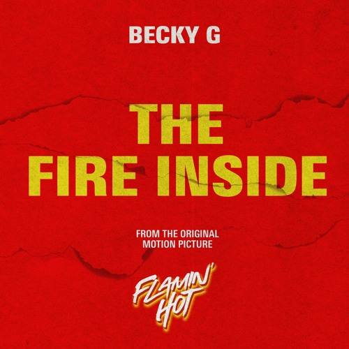 Becky G The Fire Inside (From The Original Motion Picture “Flamin’ Hot”) Mp3 Download