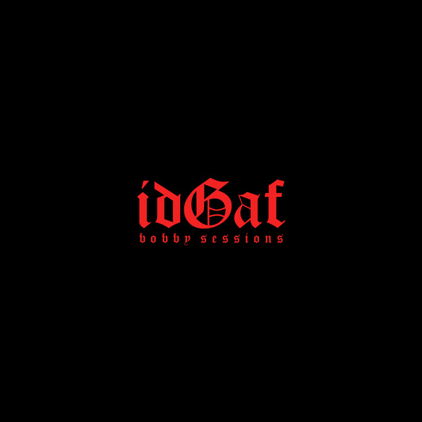 Bobby Sessions - idGaf 3