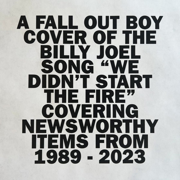 Fall Out Boy - We Didn't Start the Fire 2