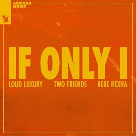 Two Friends Loud Luxury & Bebe Rexha If Only I Mp3 Download