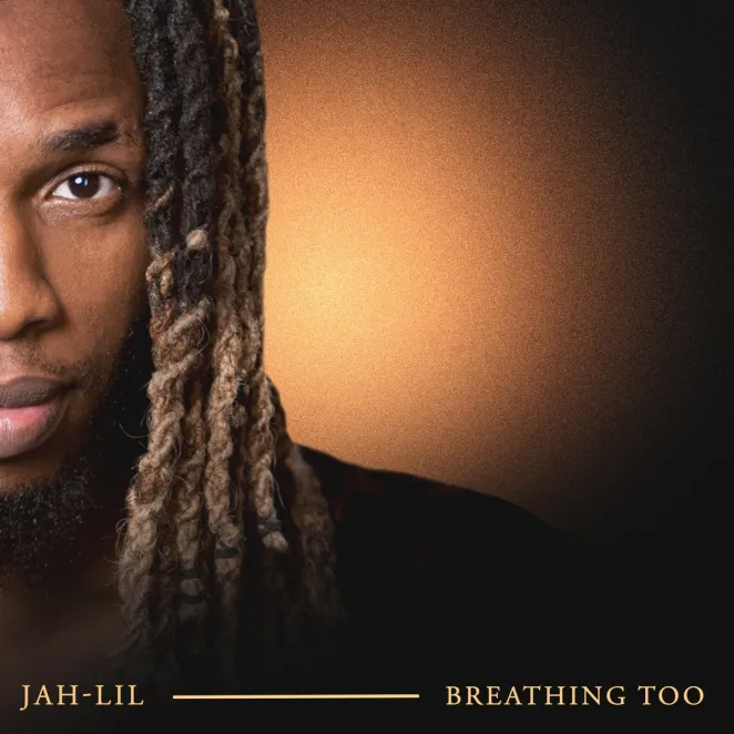 Jah-Lil – Breathing Too 1