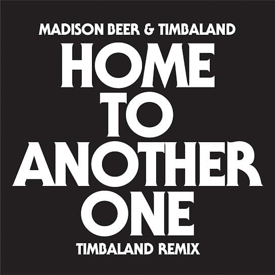 Madison Beer – Home To Another One (Timbaland Remix) Ft. Timbaland 1