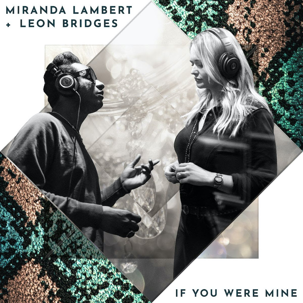 Miranda Lambert – If You Were Mine Ft. Leon Bridges 1