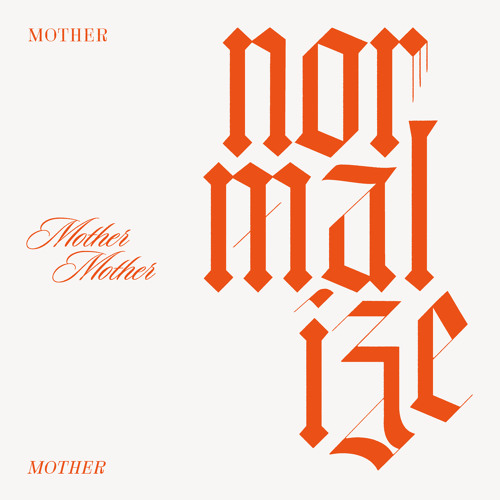 Mother Mother – Normalize 5