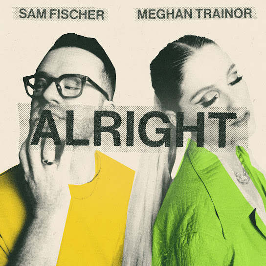 Sam Fischer & Meghan Trainor – Alright 8