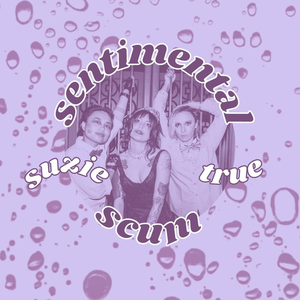 Suzie True Sentimental Scum Zip Download