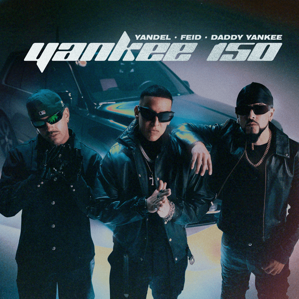 Yandel, Feid, Daddy Yankee – Yankee 150 1