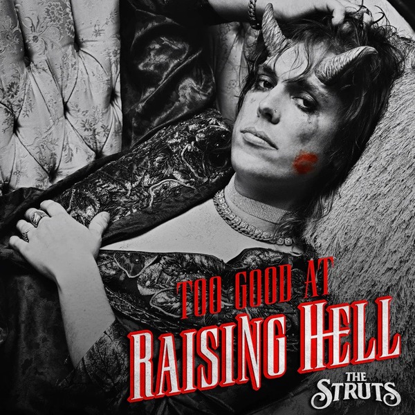 The Struts - Too Good At Raising Hell 22