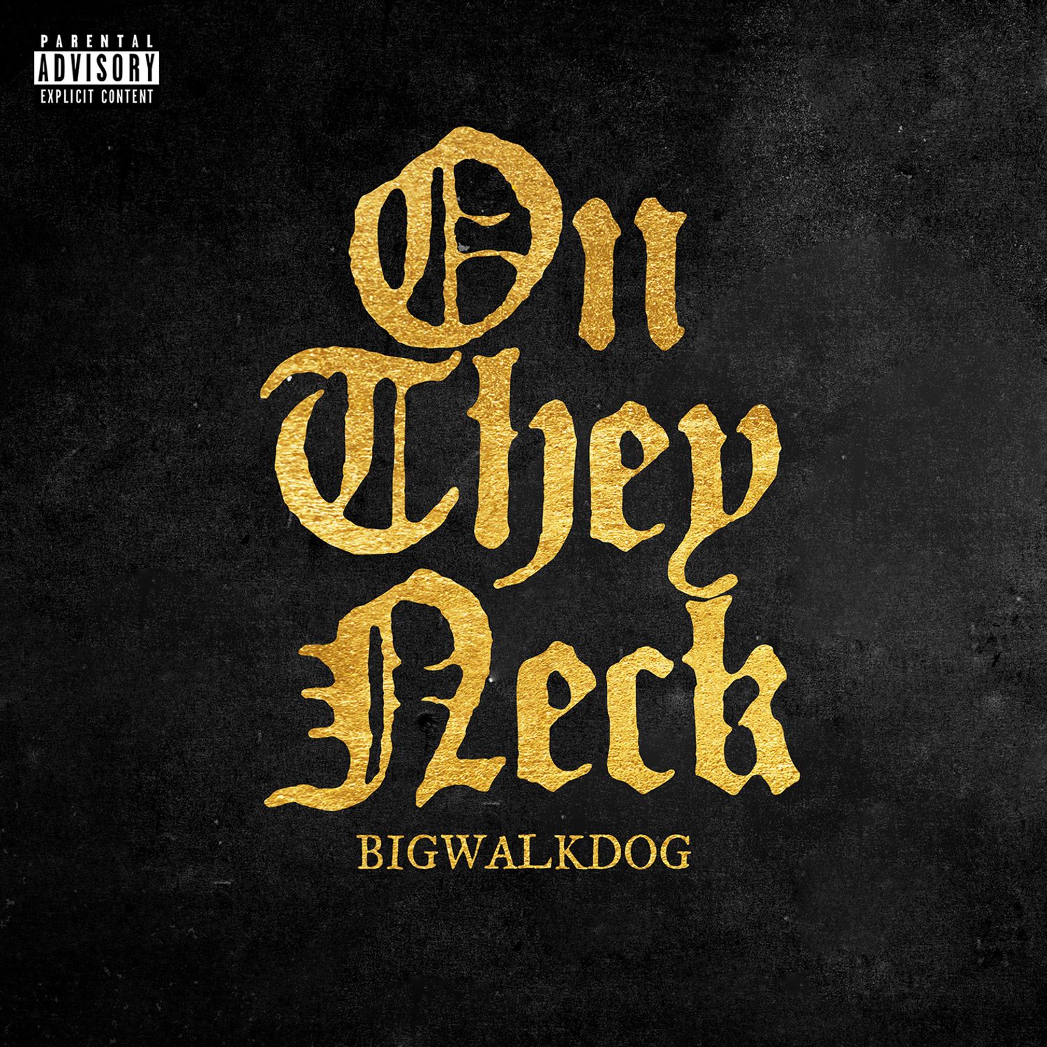 BigWalkDog – On They Neck 4