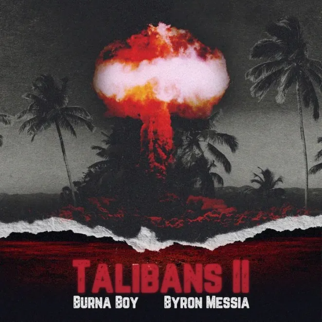 Burna Boy – Talibans II Ft. Byron Messia 2