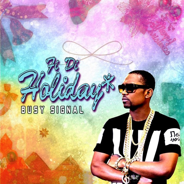 Busy Signal – Fi Di Holiday 3