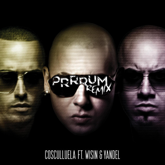 Cosculluela – Prrrum (Remix) Ft. Wisin & Yandel 3