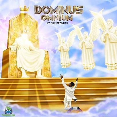 Frank Edwards – DOMINUS OMNIUM (Live) [Ep] 1