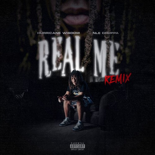 Hurricane Wisdom – Real Me (Remix) Ft. NLE Choppa 1