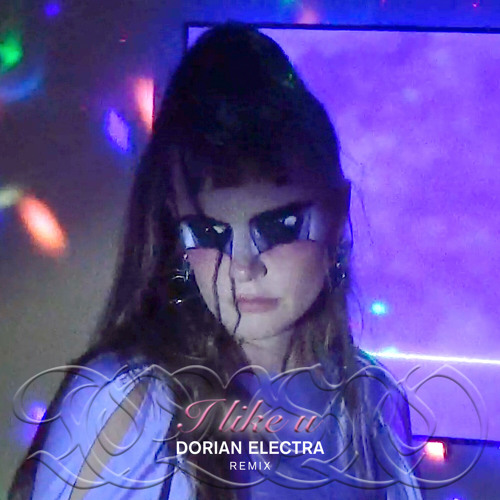 Tove Lo I like u (Dorian Electra Remix) Mp3 Download