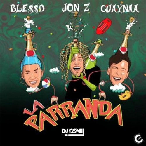 Jon Z & Guaynaa – La Parranda (RMX) Ft. Blessd 2