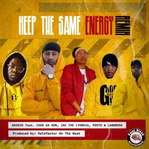 Rashid Kay – Keep The Same Energy (remix) Ft. Pdot O, Chad Da Don, Landrose, Jae The Lyoness 2