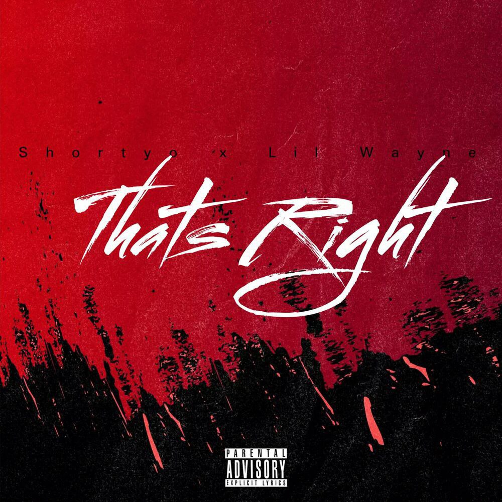 Shortyo – That’s Right Ft. Lil Wayne 1