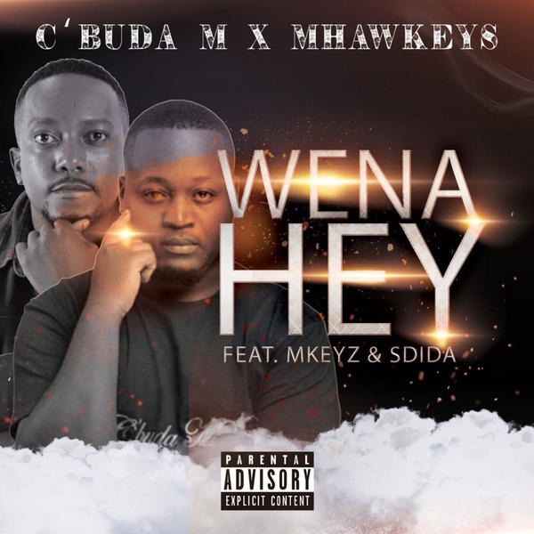 C’buda M & Mhaw Keys – Wena Hey Ft. Mkeyz & Sdida 3