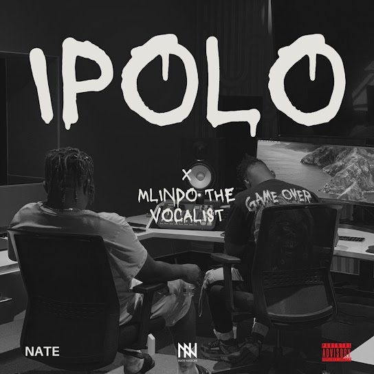 NATE – iPolo Ft. Mlindo The Vocalist 3