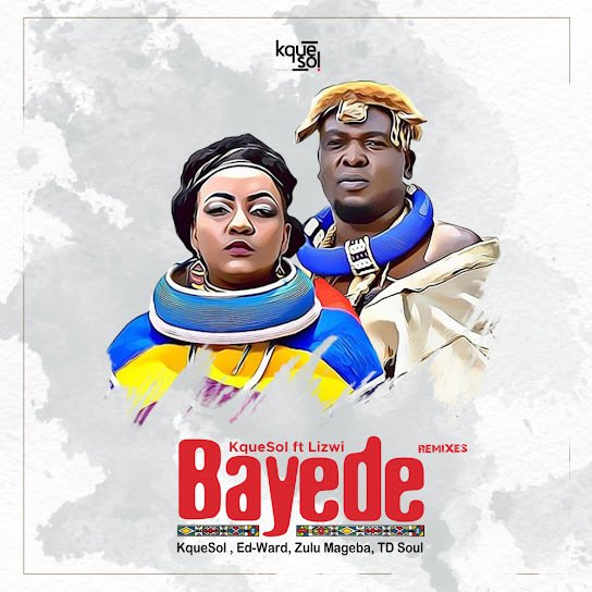 KqueSol & Lizwi – Bayede (Zulu Mageba Remix) 3