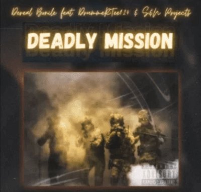 DrummeRTee924, Dereal Bonile & S & N Projects – Deadly Mission 3