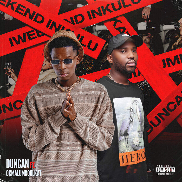 Duncan – iWeekend Inkulu Ft. Okmalumkoolkat 1