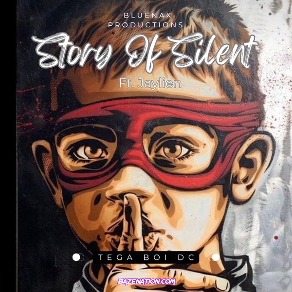 tega boi dc – Story of silent Ft. Jaylien 3