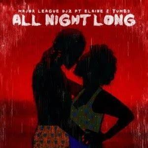 Major League DJz, Elaine & Yumbs – All Night Long 4