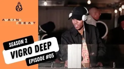 Vigro Deep – AmaPiano Forecast Mix 8