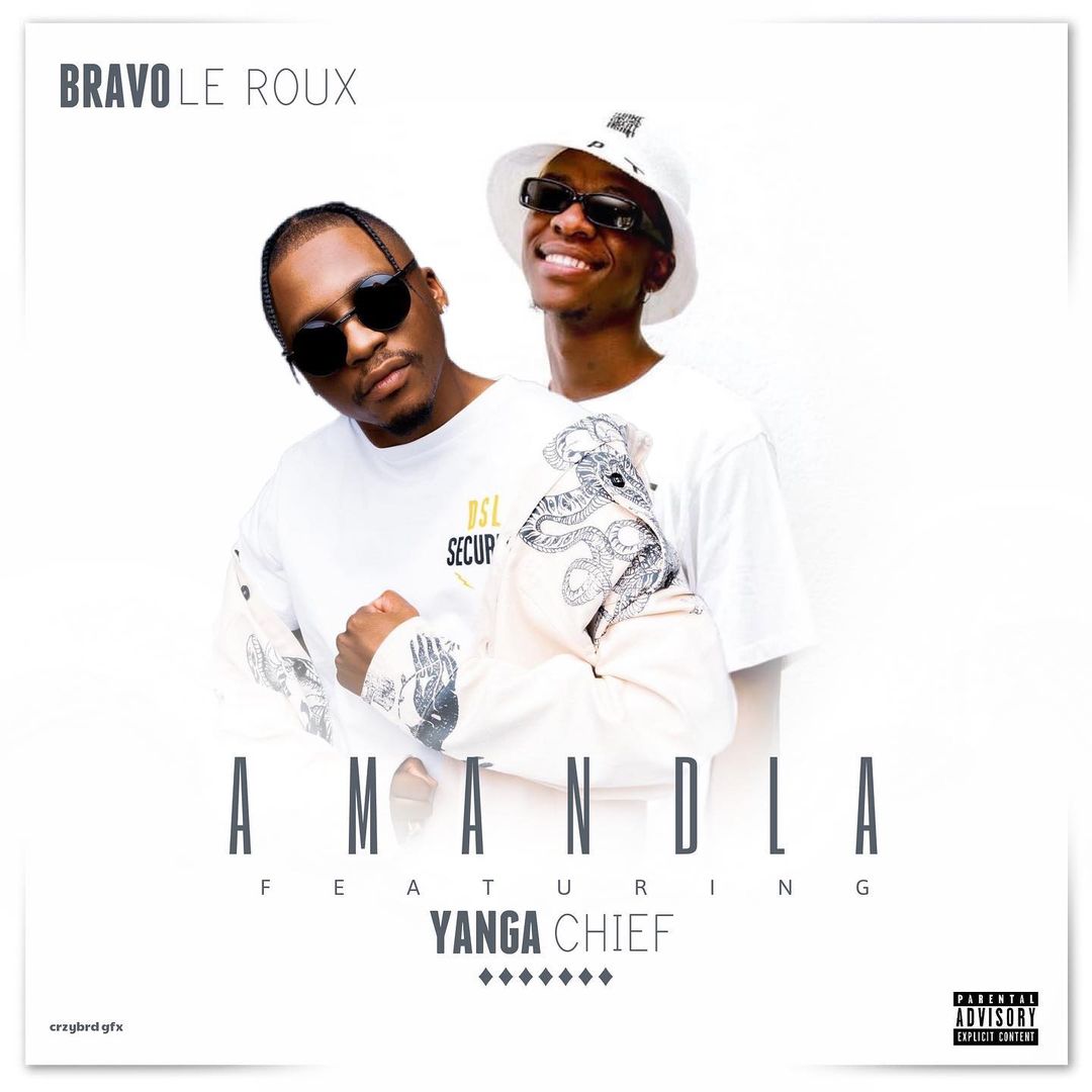 Bravo le Roux – Amandla Ft. Yanga Chief 2