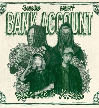 Moett & Scumie – Bank Account ft. K.Keed & Buzzi Lee 1