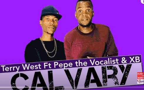 Terry West – Calvary Ft. Pepe the Vocalist & XB 3