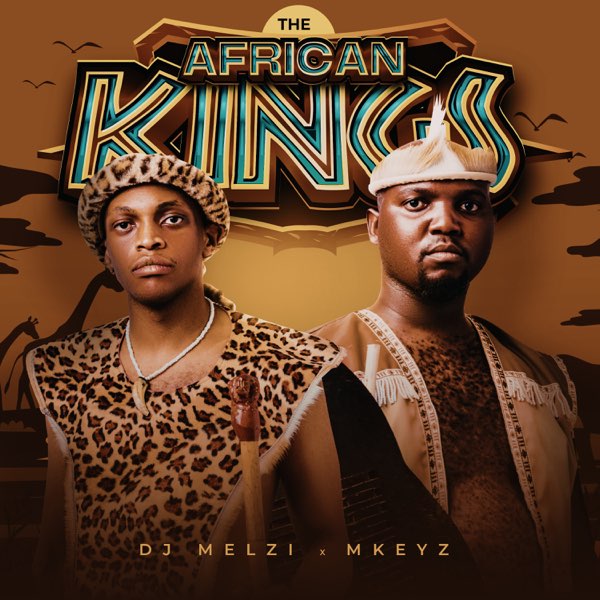 ALBUM: DJ Melzi & Mkeyz – The African Kings 30