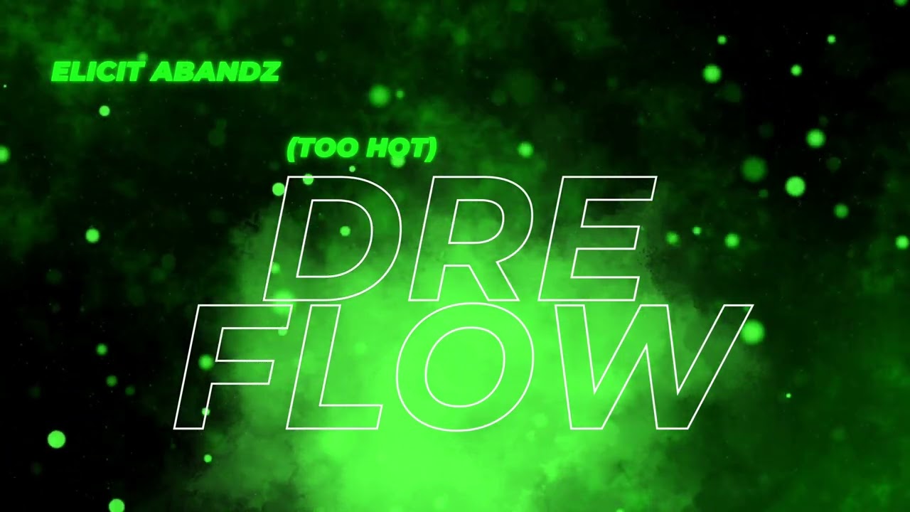 Elicit Abandz – DRE Flow/Too Hot 3