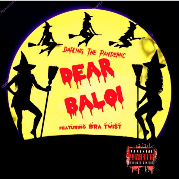 Darling The Pandemic – ‎Dear Baloi ft. Bra Twist 2