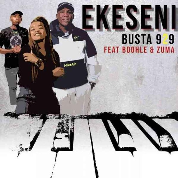 Busta 929 – Ekseni Ft. Boohle SA & Zuma 3